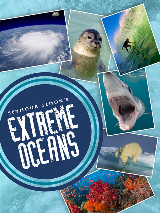 Title details for Seymour Simon's Extreme Oceans by Seymour Simon - Wait list